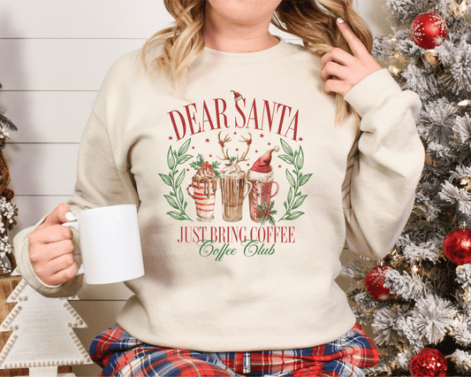 Dear Santa Just bring Coffee Sand Crew