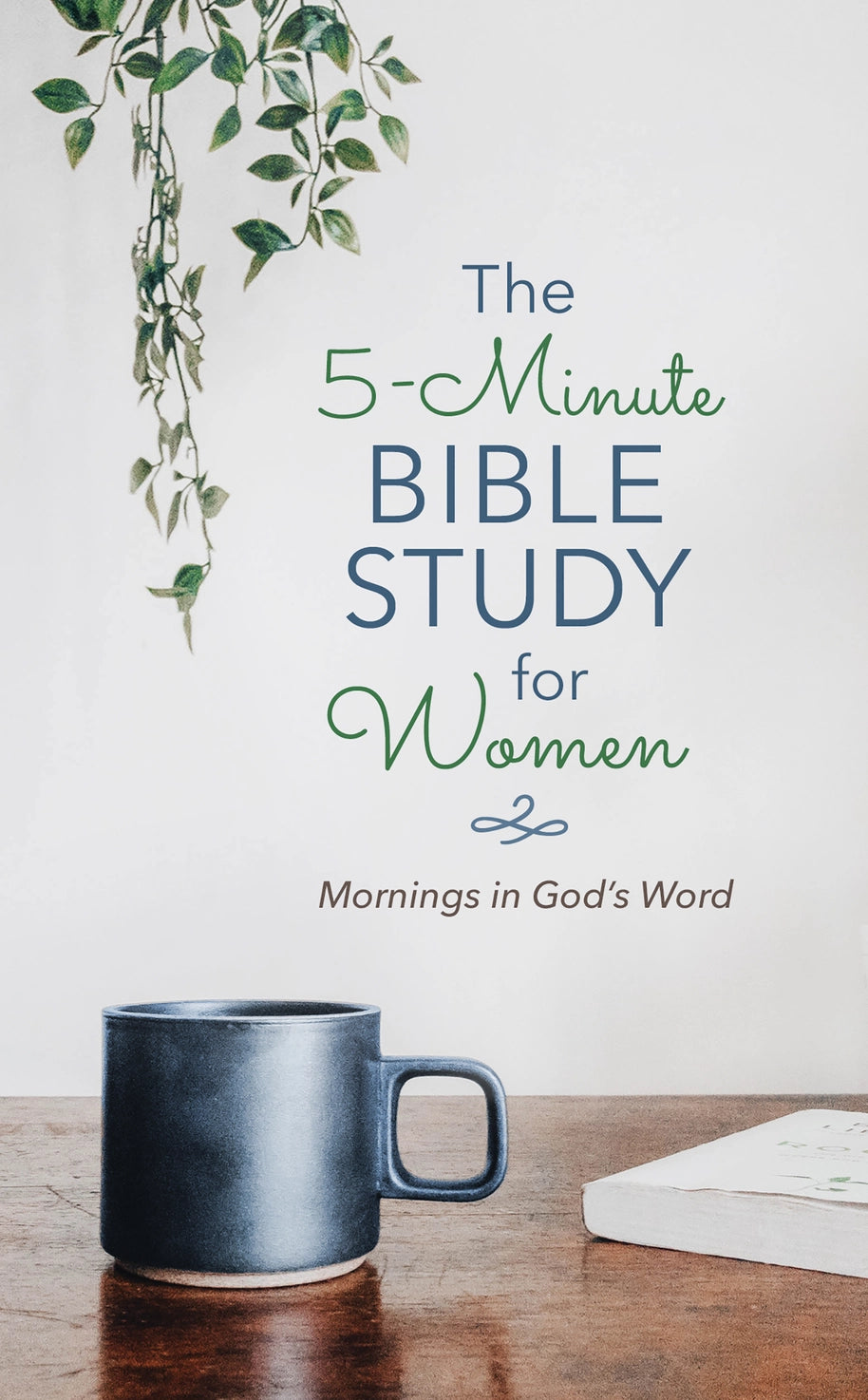 5-Minute Bible Study For Women: Mornings in God's Word